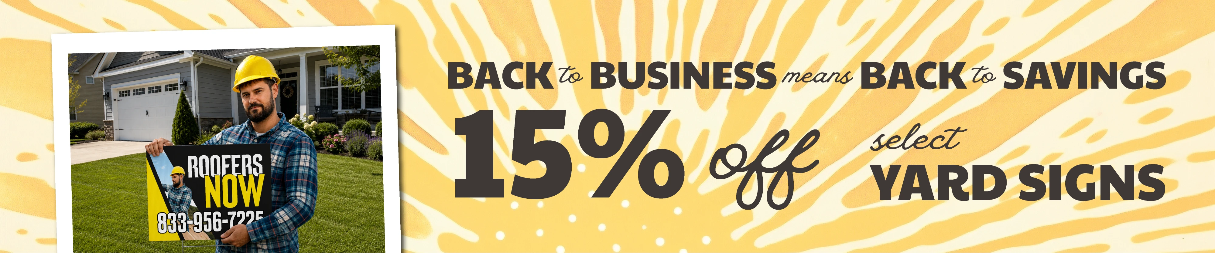 20% OFF Eligible Yard Signs over 100 ct. | Use Code: Back2biz